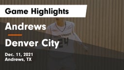 Andrews  vs Denver City  Game Highlights - Dec. 11, 2021