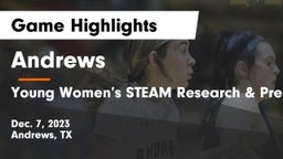 Andrews  vs Young Women’s STEAM Research & Preparatory Academy Game Highlights - Dec. 7, 2023