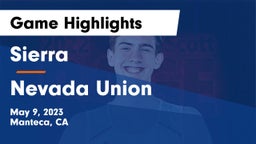 Sierra  vs Nevada Union  Game Highlights - May 9, 2023