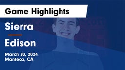 Sierra  vs Edison  Game Highlights - March 30, 2024