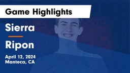 Sierra  vs Ripon  Game Highlights - April 12, 2024