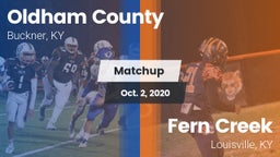 Matchup: Oldham County High vs. Fern Creek  2020