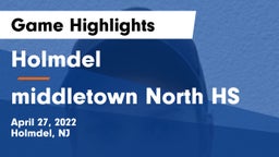 Holmdel  vs middletown North HS Game Highlights - April 27, 2022