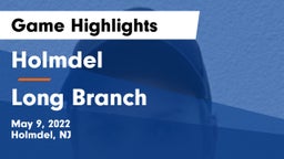 Holmdel  vs Long Branch  Game Highlights - May 9, 2022