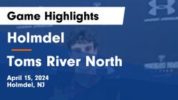 Holmdel  vs Toms River North  Game Highlights - April 15, 2024