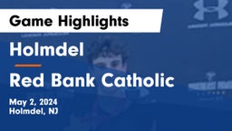 Holmdel  vs Red Bank Catholic  Game Highlights - May 2, 2024