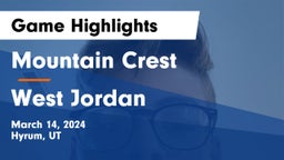 Mountain Crest  vs West Jordan  Game Highlights - March 14, 2024