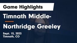 Timnath Middle- vs Northridge  Greeley Game Highlights - Sept. 15, 2023