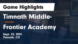 Timnath Middle- vs Frontier Academy  Game Highlights - Sept. 22, 2023