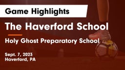 The Haverford School vs Holy Ghost Preparatory School Game Highlights - Sept. 7, 2023