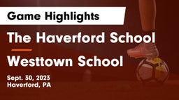 The Haverford School vs Westtown School Game Highlights - Sept. 30, 2023