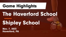 The Haverford School vs Shipley School Game Highlights - Nov. 7, 2023