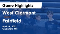 West Clermont  vs Fairfield  Game Highlights - April 18, 2022