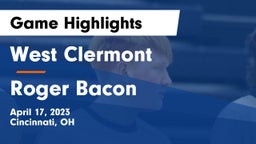 West Clermont  vs Roger Bacon  Game Highlights - April 17, 2023