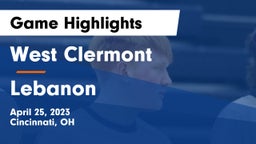 West Clermont  vs Lebanon   Game Highlights - April 25, 2023