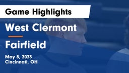 West Clermont  vs Fairfield  Game Highlights - May 8, 2023