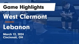 West Clermont  vs Lebanon   Game Highlights - March 12, 2024