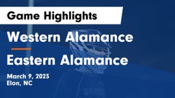 Western Alamance  vs Eastern Alamance  Game Highlights - March 9, 2023