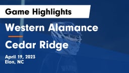Western Alamance  vs Cedar Ridge  Game Highlights - April 19, 2023