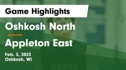 Oshkosh North  vs Appleton East  Game Highlights - Feb. 3, 2023