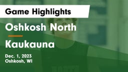 Oshkosh North  vs Kaukauna  Game Highlights - Dec. 1, 2023