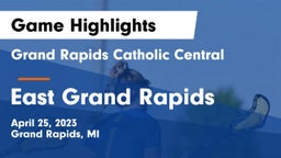 Grand Rapids Catholic Central  vs East Grand Rapids  Game Highlights - April 25, 2023