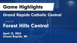Grand Rapids Catholic Central  vs Forest Hills Central  Game Highlights - April 15, 2024