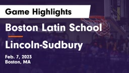 Boston Latin School vs Lincoln-Sudbury  Game Highlights - Feb. 7, 2023