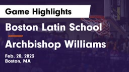 Boston Latin School vs Archbishop Williams  Game Highlights - Feb. 20, 2023