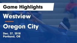 Westview  vs Oregon City  Game Highlights - Dec. 27, 2018