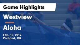 Westview  vs Aloha Game Highlights - Feb. 15, 2019