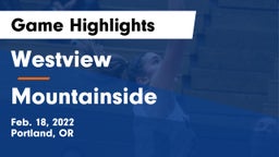 Westview  vs Mountainside  Game Highlights - Feb. 18, 2022