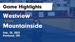 Westview  vs Mountainside  Game Highlights - Feb. 25, 2023