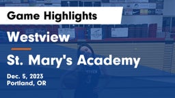 Westview  vs St. Mary's Academy  Game Highlights - Dec. 5, 2023