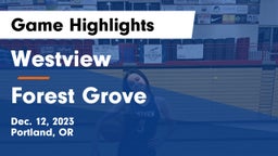 Westview  vs Forest Grove  Game Highlights - Dec. 12, 2023