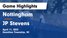 Nottingham  vs JP Stevens  Game Highlights - April 11, 2023