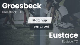 Matchup: Groesbeck High Schoo vs. Eustace  2016