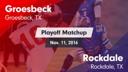 Matchup: Groesbeck High Schoo vs. Rockdale  2016