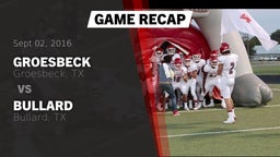 Recap: Groesbeck  vs. Bullard  2016