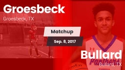 Matchup: Groesbeck High Schoo vs. Bullard  2017