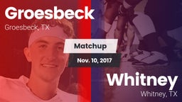 Matchup: Groesbeck High Schoo vs. Whitney  2017