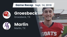 Recap: Groesbeck  vs. Marlin  2018