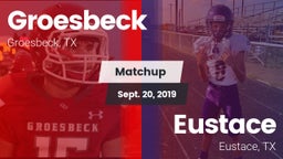 Matchup: Groesbeck High Schoo vs. Eustace  2019