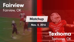 Matchup: Fairview  vs. Texhoma  2016