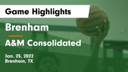 Brenham  vs A&M Consolidated  Game Highlights - Jan. 25, 2022