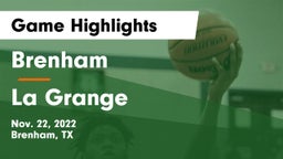 Brenham  vs La Grange  Game Highlights - Nov. 22, 2022