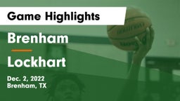Brenham  vs Lockhart  Game Highlights - Dec. 2, 2022