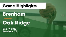 Brenham  vs Oak Ridge  Game Highlights - Dec. 9, 2022
