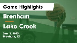 Brenham  vs Lake Creek  Game Highlights - Jan. 3, 2023