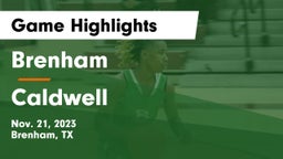 Brenham  vs Caldwell  Game Highlights - Nov. 21, 2023